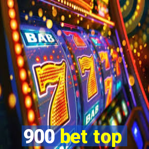 900 bet top